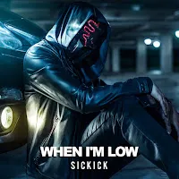 Sickick — When I'm Low — обложка